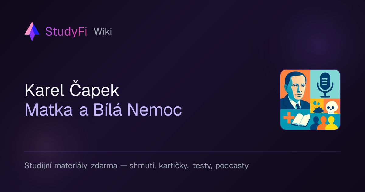 Karel Čapek - Matka a Bílá Nemoc | StudyFi